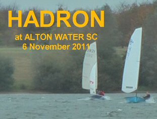 Click on this image to see a video of Steve Dunn sailing  Hadron at Alton Water SC on 6 Nov 2011.